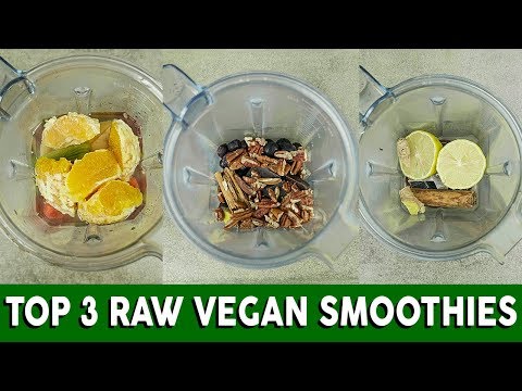 Top 3 Raw Vegan Smoothies